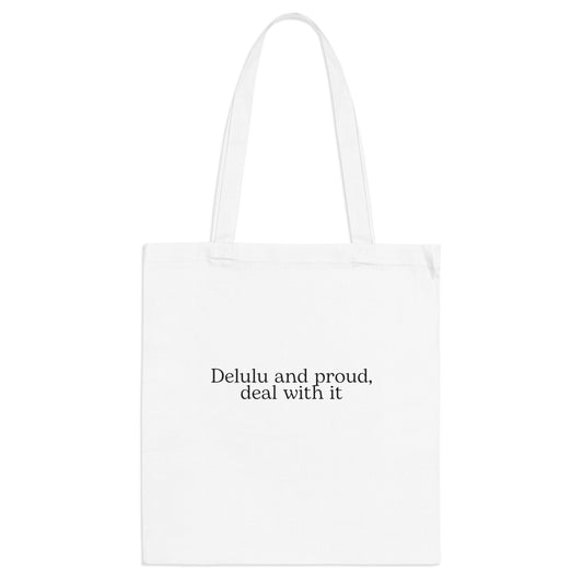 Tote Bag delulu and proud deal with it